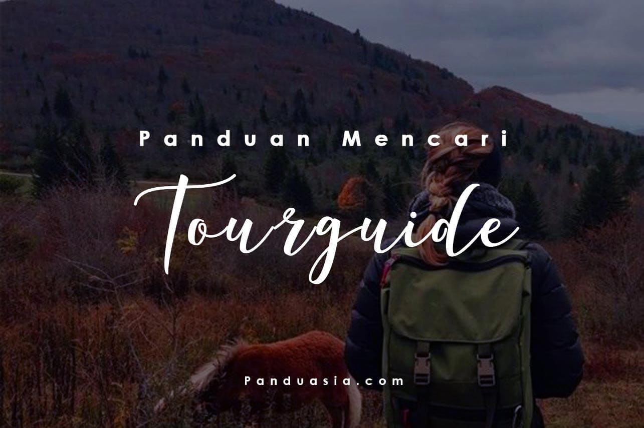 Panduan Mencari Tour Guide di Panduasia